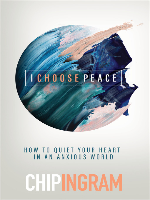 Title details for I Choose Peace by Chip Ingram - Available